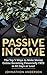 Passive Income: The Top 5 Ways to Make Money Online Becoming Financially FREE in 60 Days or Less! Stop Working and Start Living Today! (Passive Income, ... income streams, passive income secrets)