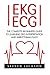 Ekg | Ecg: The Complete Beg...