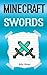 Minecraft: Swords: The Magical Minecraft Swords Record (Minecraft Sword, Minecraft Diary, Minecraft Short Story, Minecraft Enemies, Minecraft Ender Man, Minecraft Friends)