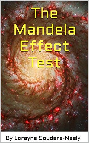 The Mandela Effect Test by Lorayne Souders-Neely