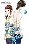 Say I Love You. Vol. 16 by Kanae Hazuki