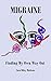 Migraine: Finding My Own Wa...