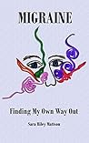 Migraine: Finding My Own Way Out
