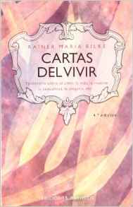 Cartas del vivir: antologia de su epistolario sobre el amor, la doledad, la muerte, el sexo, la dificultad, el viaje a toledo y ronda, la creacion, dios