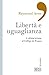 Libertà e uguaglianza: L’ultima lezione al Collège de France. A cura di Pierre Manent (Italian Edition)