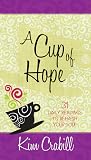 A Cup of Hope: 31 Daily Readings to Refresh Your Soul