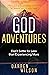 God Adventures: Don't Settl...