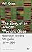 The Story of an African Working Class: Ghanaian Miners' Struggles 1870-1980 (African History Archive)