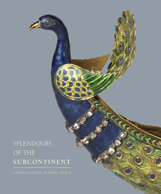 Splendours of the Subcontinent: A Prince’s Tour of India, 1875–6 (Hardcover)