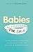 Babies for Sale?: Transnational Surrogacy, Human Rights and the Politics of Reproduction