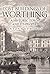 Lost Buildings of Worthing: A Historic Town and its People