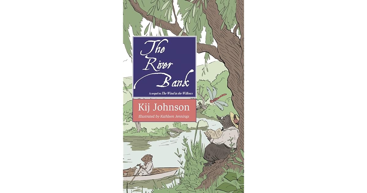 The River Bank: A Sequel to Kenneth Grahame’s The Wind in the Willows