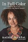 In Full Color by Rachel Dolezal