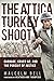 The Attica Turkey Shoot: Ca...