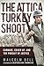 The Attica Turkey Shoot by Malcolm Bell The Attica Turkey Shoot by Malcolm Bell