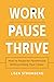 Work Pause Thrive: How to P...