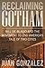 Reclaiming Gotham: Bill de ...