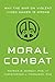 Moral Combat: Why the War on Violent Video Games Is Wrong