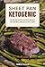 Sheet Pan Ketogenic: 150 On...