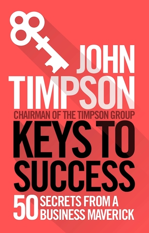 Keys to Success: 50 Secrets from a Business Maverick (Paperback)