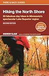 Hiking the North Shore: 50 fabulous day hikes in Minnesota's spectacular Lake Superior region (There & Back Guides)