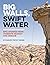 Big Walls, Swift Waters: Ep...