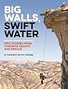 Big Walls, Swift Waters by Charles R. "Butch" Farabee
