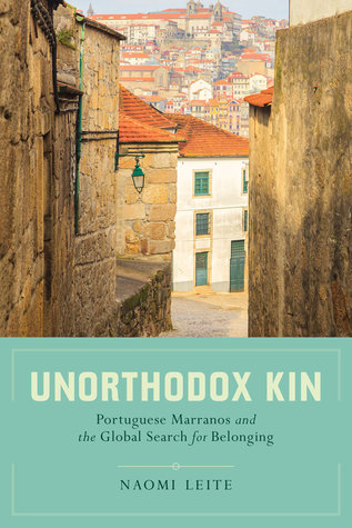 Unorthodox Kin: Portuguese Marranos and the Global Search for Belonging (Paperback)