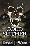 Cold Slither by David J. West