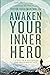 Awaken Your Inner Hero: 7 S...