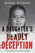 A Daughter's Deadly Deception: The Jennifer Pan Story