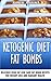 Ketogenic Diet Fat Bombs: Delicious High Fat Low Carb Fat Bomb Recipes For Weight Loss and Radiant Health
