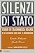 Silenzi di Stato: Storie di trasparenza negata e di cittadini che non si arrendono (Italian Edition)