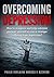 Overcoming Depression: How to recognize and help someone you love, yourself or even a stranger suffering from depression? (Mental Health Care Book 1)