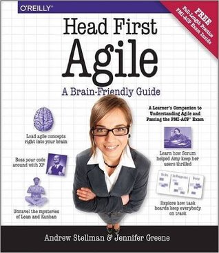 Head First Agile: A Brain-Friendly Guide to Agile Principles, Ideas, and Real-World Practices (Paperback)