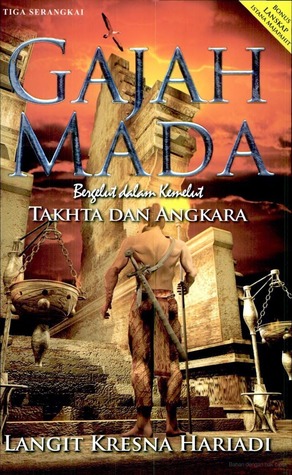 Gajah Mada: Bergelut Dalam Kemelut Takhta dan Angkara (Gajah Mada, #2)