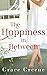 The Happiness In Between