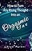 How to Turn Any Rising Thought Into an Orgasmic One: How to Let a Rising Thought Be More Effective, Efficient, Nurturing You With Pleasure (Soft & Effective Self-Help Book 2)