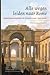 Alle wegen leiden naar Rome. Kunstenaarsreizen in Europa (16de - 19de eeuw)
