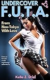 Undercover F.U.T.A. by Kella Z. Driel Undercover F.U.T.A. by Kella Z. Driel