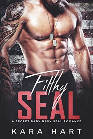 Filthy SEAL (Kindle Edition)