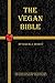 The Vegan Bible: The Vegan Guide To The Holy Scriptures (The Vegan Apocalypse Series Book 1)