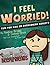 I Feel Worried! Tips for Kids on Overcoming Anxiety (How to Make & Keep Friends Workbooks)