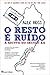 O Resto é Ruido