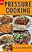 Crockpot Cooking Cookbook: The Delicious Easy Recipe Slow Cooker Crock Pot Instant Pot Cookbook XL Healthy