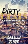 Dirty Deals by Isabella Slade