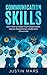 Great Communication Skills: Learn How to Master Your Conversations - Improve Relationships & Become Charismatic (Charisma Social Skills, Boost Confidence Book 1)