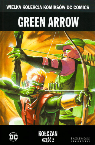 Green Arrow: Kołczan, część 2 (Wielka Kolekcja Komiksów DC Comics, #4)