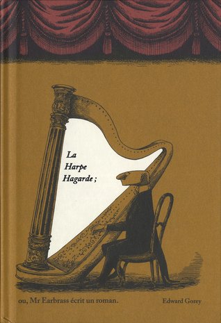 The Unstrung Harp By Edward Gorey