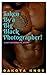 Taken by a Big Black Photographer!: A Hot Interracial Story